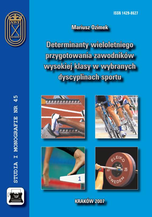 Tytuł: Determinanty wieloletniego przygotowania zawodników wysokiej klasy w wybranych dyscyplinach sportu
Autor: Mariusz Ozimek
Wydawnictwo: Akademia Kultury Fizycznej
Formaty: PDF