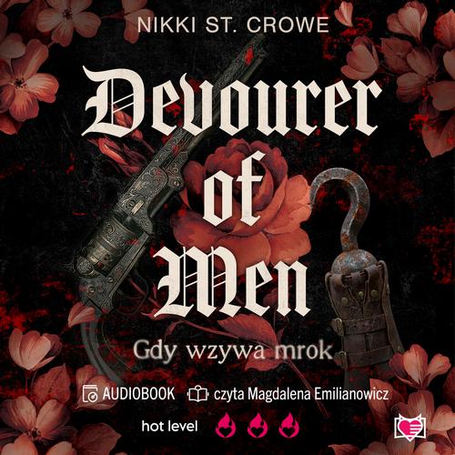 Tytuł: Devourer of Men. Gdy wzywa mrok. Devourer. Tom 1
Autor: Nikki St. Crowe
Wydawnictwo: Niegrzeczne książki
Formaty: MP3