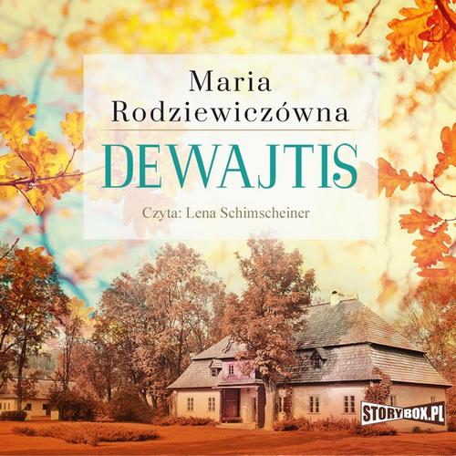 Tytuł: Dewajtis
Autor: Maria Rodziewiczówna
Wydawnictwo: Storybox
Formaty: MP3