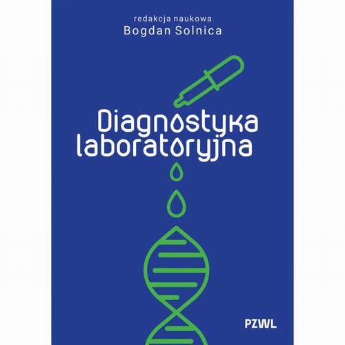 Tytuł: Diagnostyka laboratoryjna
Autor: Bogdan Solnica
Wydawnictwo: PZWL
Formaty: EPUB, MOBI