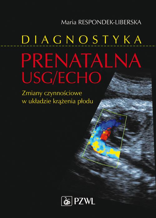 Diagnostyka prenatalna USG/ECHO. Zaburzenia czynnościowe w układzie krążenia płodu — okładka e-booka