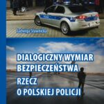 Tytuł: Dialogiczny wymiar bezpieczeństwa
Autor: Jadwiga Stawnicka
Wydawnictwo: Wydawnictwo Uniwersytetu Śląskiego
Formaty: PDF