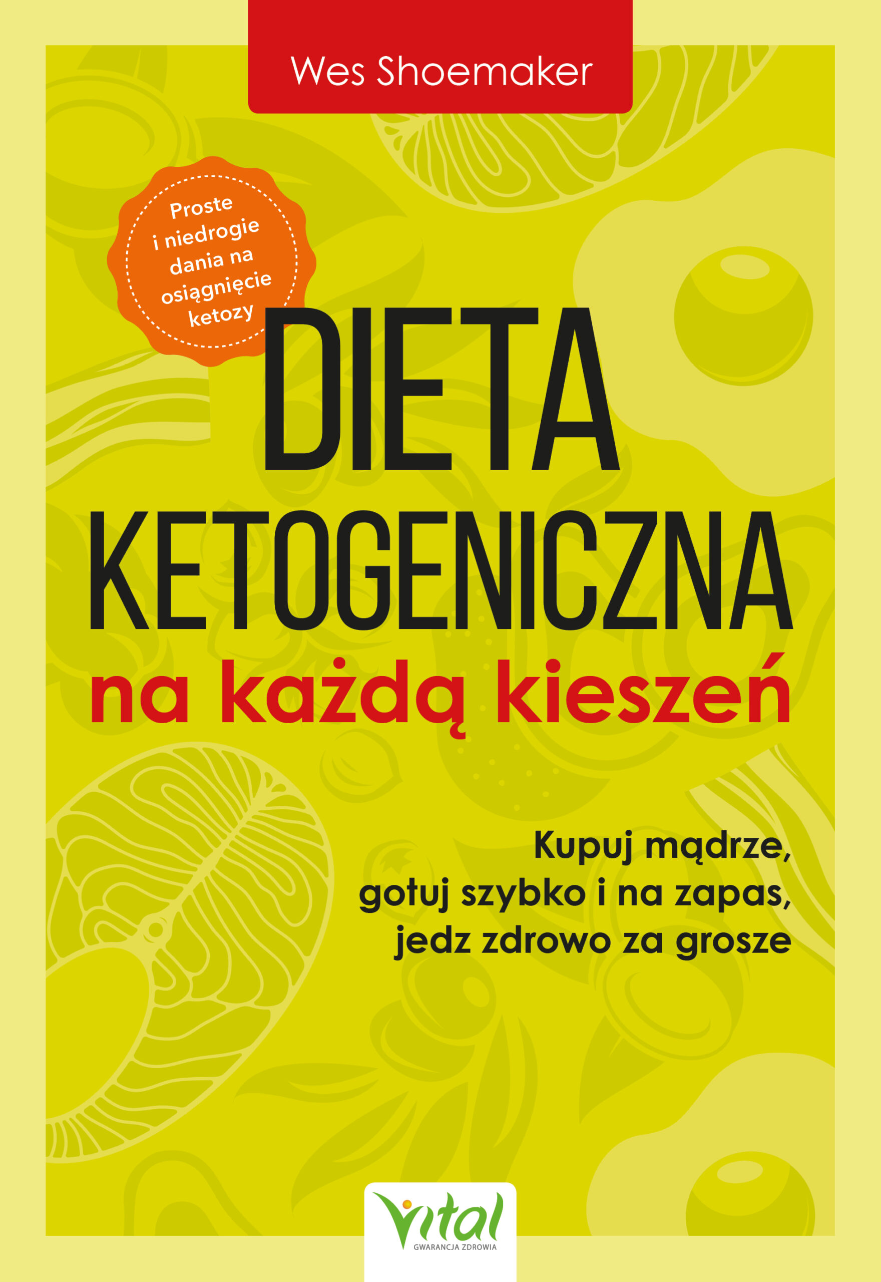 Tytuł: Dieta ketogeniczna na każdą kieszeń. Kupuj mądrze, gotuj szybko i na zapas, jedz zdrowo za grosze
Autor: Wes Shoemaker
Wydawnictwo: Studio Astropsychologii
Formaty: EPUB, PDF, MOBI