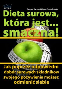 Dieta surowa, która jest... smaczna!. Jak poprzez odpowiedni dobór surowych składników swojego pożywienia możesz odmienić siebie — okładka e-booka