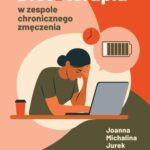 Tytuł: Dietoterapia w zespole chronicznego zmęczenia
Autor: Joanna Michalina Jurek
Wydawnictwo: PZWL
Formaty: MOBI, EPUB