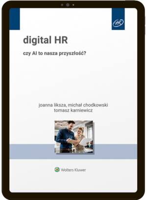 Tytuł: Digital HR. Czy AI to nasza przyszłość?
Autor: Joanna Liksza, Tomasz Karniewicz
Wydawnictwo: Wolters Kluwer
Formaty: PDF