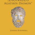 Tytuł: Dionizos ‒ „Agathos Daimon”
Autor: Joanna Rybowska
Wydawnictwo: Wydawnictwo Uniwersytetu Łódzkiego
Formaty: PDF