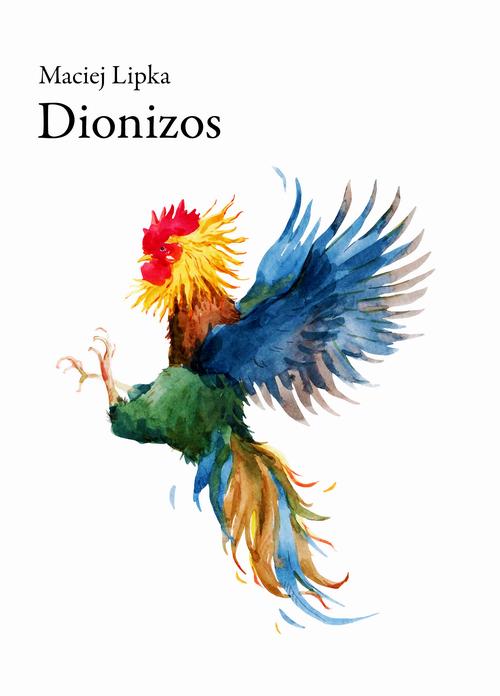 Tytuł: Dionizos
Autor: Maciej Lipka
Wydawnictwo: Wydawnictwo e-bookowo
Formaty: EPUB, MOBI, PDF