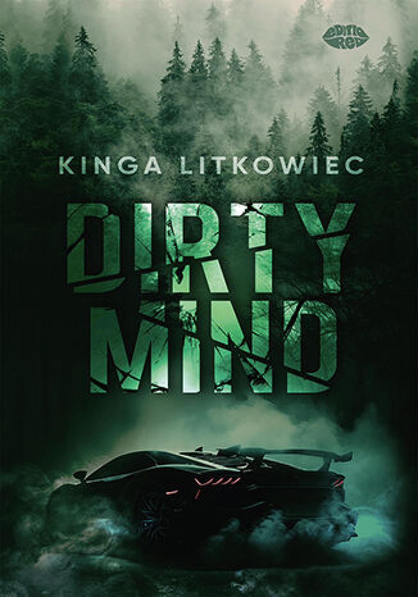 Tytuł: Dirty Mind
Autor: Kinga Litkowiec
Wydawnictwo: EditioRed
Formaty: EPUB, PDF, MOBI