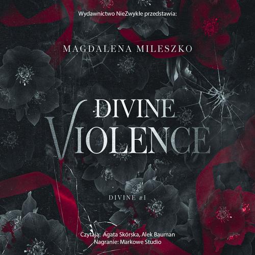 Tytuł: Divine Violence
Autor: Magdalena Mileszko
Wydawnictwo: NieZwykłe
Formaty: MP3