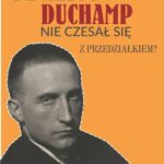 Dlaczego Duchamp nie czesał się z przedziałkiem? — okładka e-booka