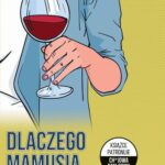 Tytuł: Dlaczego mamusia pije. Pamiętnik wyczerpanej mamy
Autor: Gill Sims
Wydawnictwo: HarperCollins Polska
Formaty: MOBI, EPUB