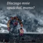 Dlaczego mnie opuściłaś, mamo? — okładka e-booka