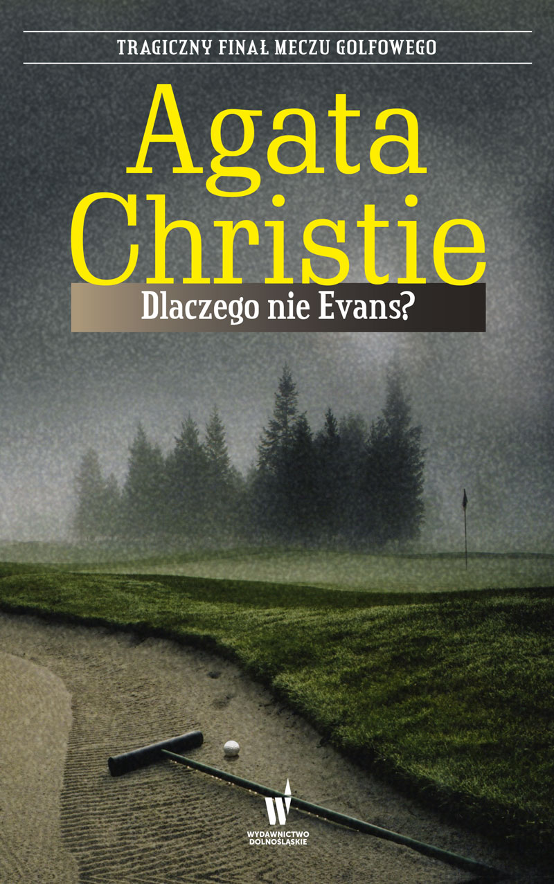 Tytuł: Dlaczego nie Evans
Autor: Agata Christie
Wydawnictwo: Wydawnictwo Dolnośląskie
Formaty: EPUB, MOBI