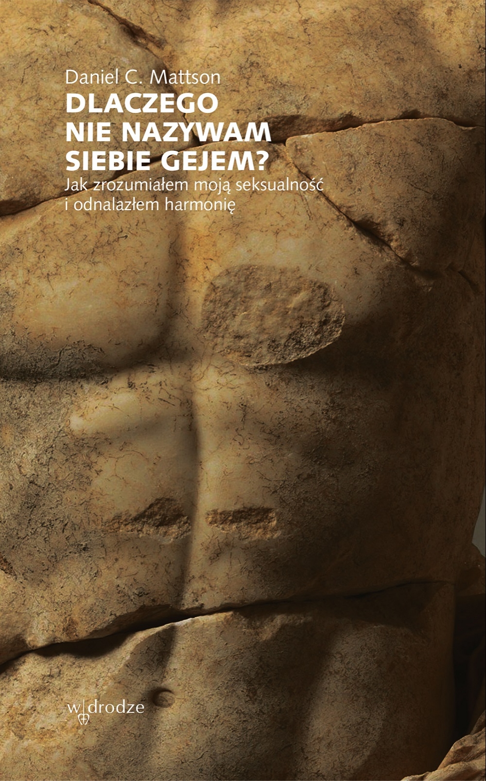 Tytuł: Dlaczego nie nazywam siebie gejem? Jak zrozumiałem moją seksualność i odnalazłem harmonię
Autor: Daniel Mattson
Wydawnictwo: W drodze
Formaty: EPUB, PDF, MOBI