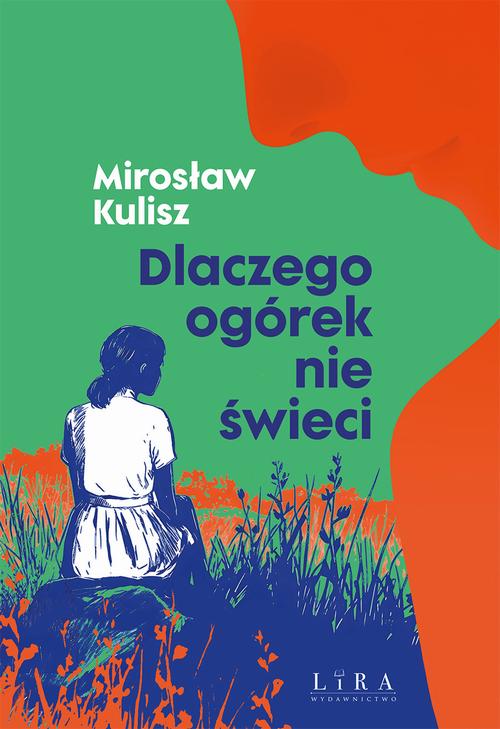 Tytuł: Dlaczego ogórek nie świeci
Autor: Mirosław Kulisz
Wydawnictwo: Lira
Formaty: MOBI, EPUB
