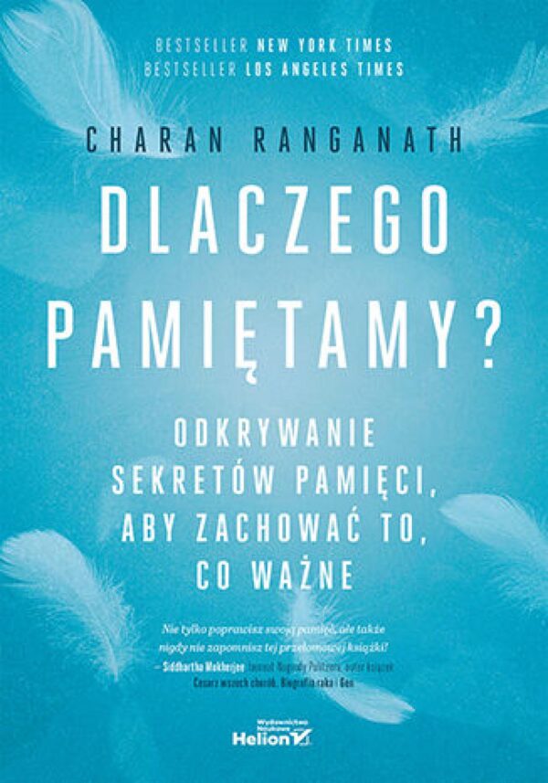 Dlaczego pamiętamy? Odkrywanie sekretów pamięci, aby zachować to, co ważne — okładka