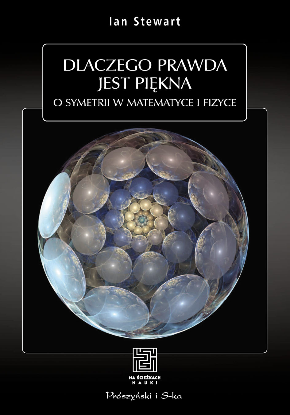 Dlaczego prawda jest piękna. O symetrii w matematyce i fizyce — okładka e-booka