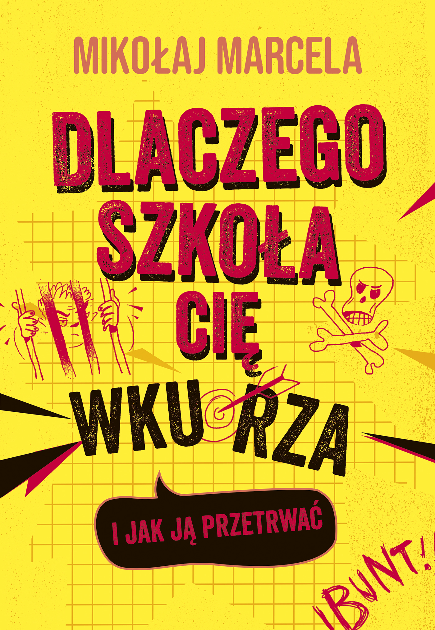 Tytuł: Dlaczego szkoła cię wkurza i jak ją przetrwać
Autor: Mikołaj Marcela
Wydawnictwo: You&YA
Formaty: EPUB, MOBI