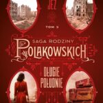 Tytuł: Długie południe. Saga rodziny Polakowskich. Tom 2
Autor: Agnieszka Jeż
Wydawnictwo: Wydawnictwo Kobiece
Formaty: EPUB, MOBI