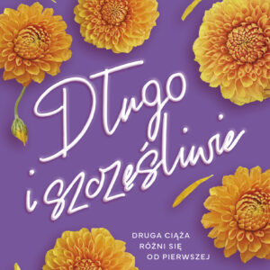 Tytuł: Długo i szczęśliwie
Autor: Kasia Bulicz-Kasprzak
Wydawnictwo: Purple Book
Formaty: EPUB, MOBI