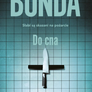 Tytuł: Do cna
Autor: Katarzyna Bonda
Wydawnictwo: Muza
Formaty: EPUB, MOBI