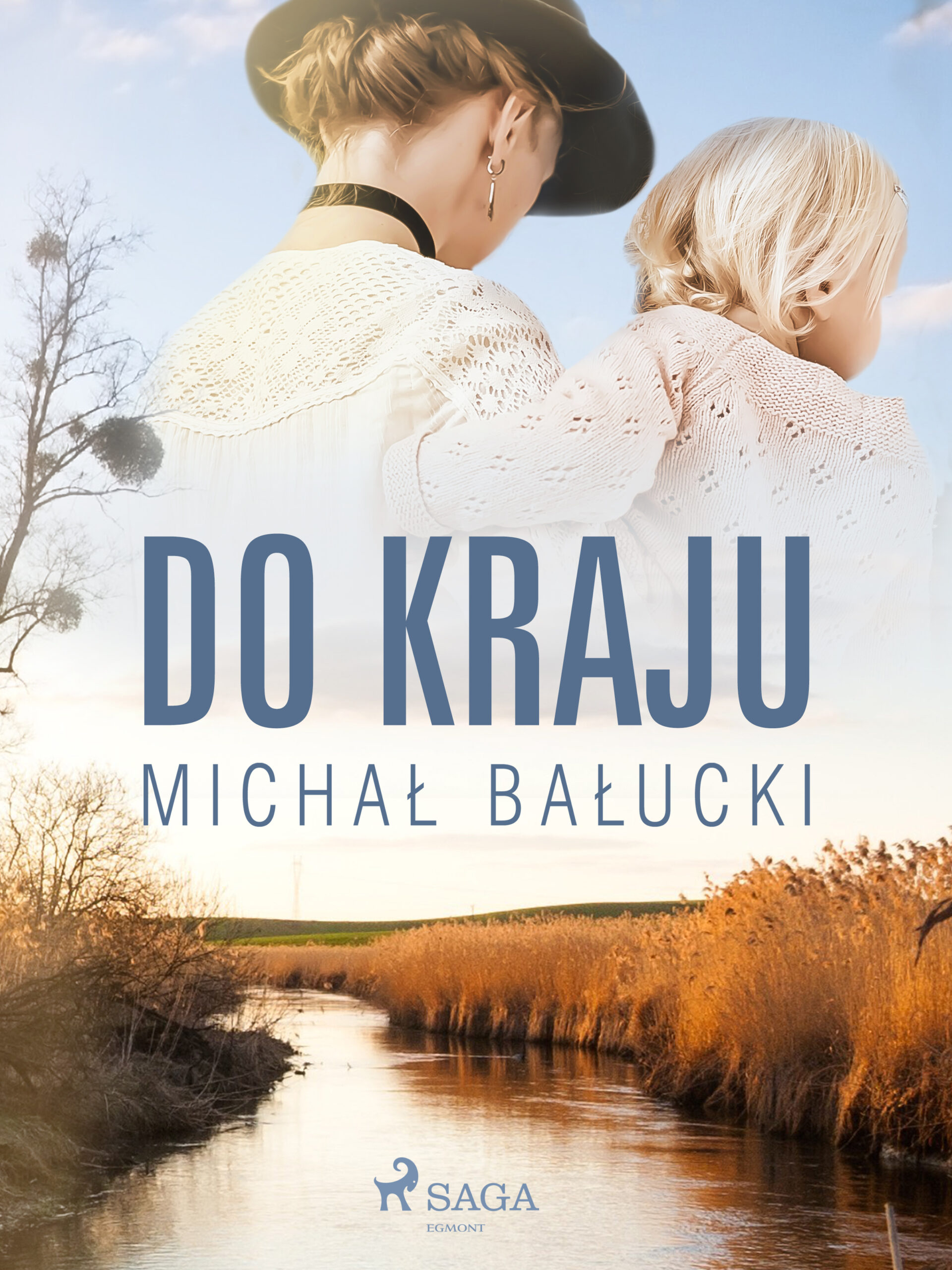 Tytuł: Do kraju
Autor: Michał Bałucki
Wydawnictwo: SAGA Egmont
Formaty: EPUB, MOBI