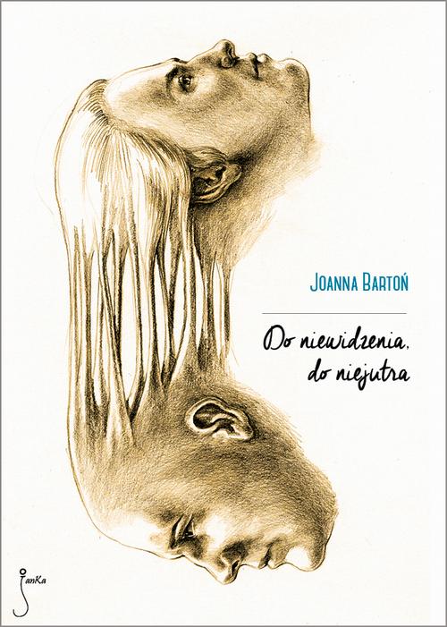 Tytuł: Do niewidzenia, do niejutra
Autor: Joanna Bartoń
Wydawnictwo: JanKa
Formaty: EPUB, MOBI, PDF