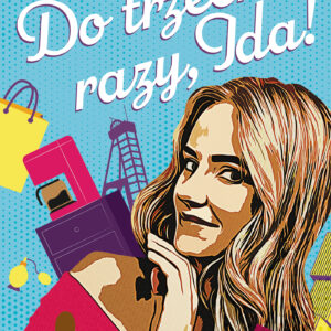 Tytuł: Do trzech razy, Ida!
Autor: Ada Kussowska
Wydawnictwo: Zysk i S-ka
Formaty: EPUB, MOBI