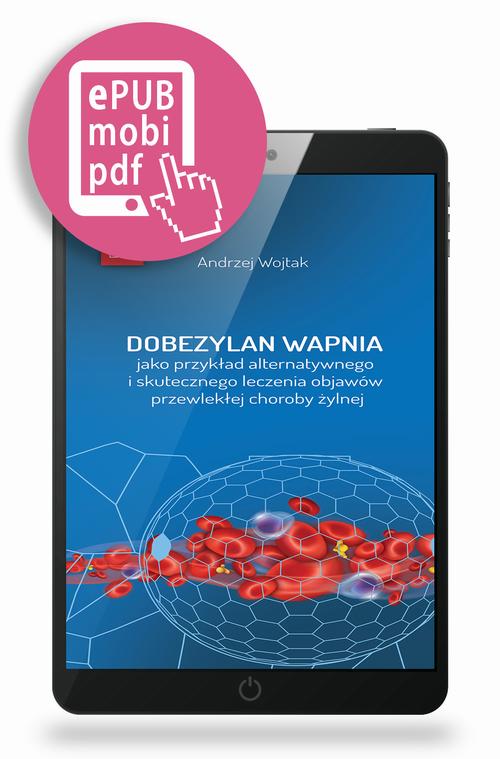 Tytuł: Dobezylan wapnia jako przykład alternatywnego i skutecznego leczenia objawów przewlekłej choroby żylnej
Autor: Andrzej Wojtak
Wydawnictwo: Medical Education
Formaty: EPUB, PDF, MOBI