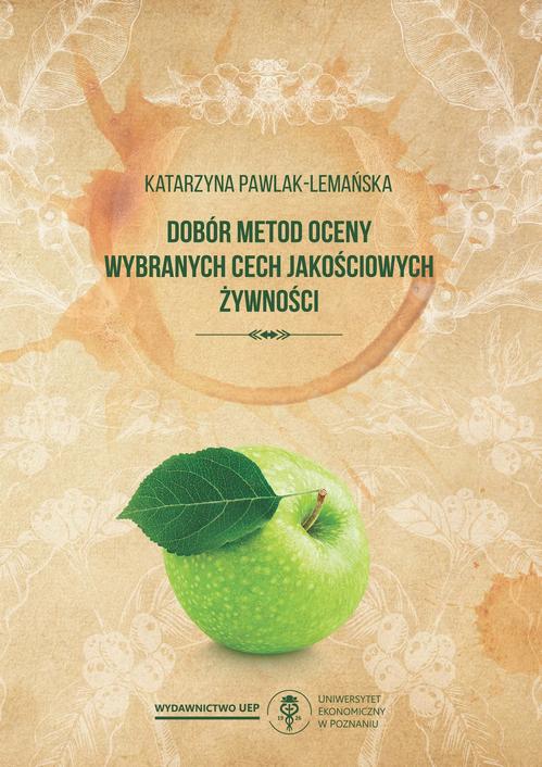 Tytuł: Dobór metod oceny wybranych cech jakościowych żywności
Autor: Katarzyna Pawlak-Lemańska
Wydawnictwo: Uniwersytet Ekonomiczny w Poznaniu
Formaty: PDF