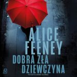 Tytuł: Dobra zła dziewczyna
Autor: Alice Feeney
Wydawnictwo: Czwarta Strona
Formaty: MP3