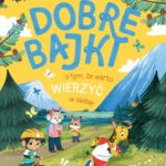 Tytuł: Dobre bajki o tym, że warto wierzyć w siebie
Autor: Małgorzata Korbiel
Wydawnictwo: Świetlik
Formaty: MOBI, EPUB