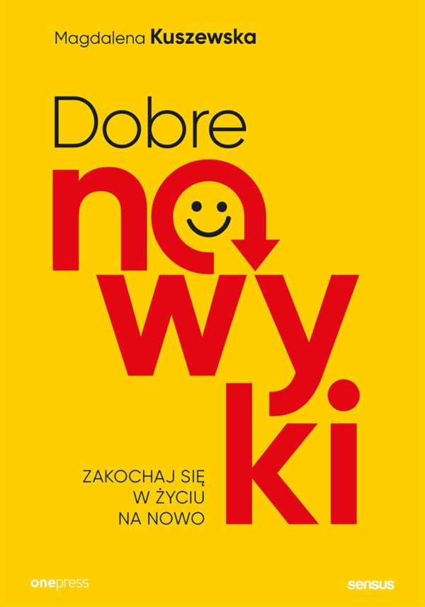 Dobre nawyki. Zakochaj się w życiu na nowo — okładka e-booka