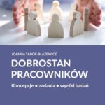 Tytuł: DOBROSTAN PRACOWNIKÓW. Koncepcje, zadania, wyniki badań
Autor: Joanna Tabor-Błażewicz
Wydawnictwo: Szkoła Główna Handlowa
Formaty: PDF