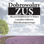 Dobrowolny ZUS dla przedsiębiorców w Polsce z punktu widzenia filozoficznoprawnego — okładka e-booka