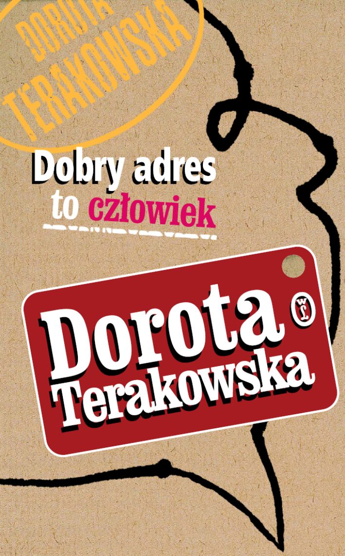 Tytuł: Dobry adres to człowiek
Autor: Dorota Terakowska
Wydawnictwo: Wydawnictwo Literackie
Formaty: EPUB, MOBI