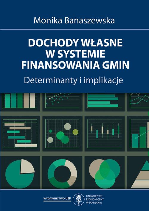 Tytuł: Dochody własne w systemie finansowania gmin. Determinanty i implikacje
Autor: Monika Banaszewska
Wydawnictwo: Uniwersytet Ekonomiczny w Poznaniu
Formaty: PDF