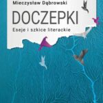 Tytuł: Doczepki Eseje i szkice literackie
Autor: Mieczysław Dąbrowski
Wydawnictwo: Elipsa Dom Wydawniczy i Handlowy
Formaty: PDF