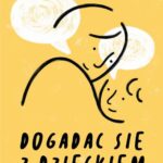 Tytuł: Dogadać się z dzieckiem
Autor: Joanna Berendt, Magdalena Sendor
Wydawnictwo: CoJaNaTo
Formaty: MOBI, PDF, EPUB