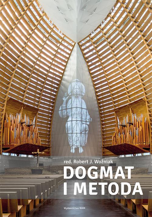 Tytuł: Dogmat i metoda
Autor: Robert Woźniak
Wydawnictwo: WAM
Formaty: EPUB