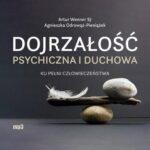Tytuł: Dojrzałość psychiczna i duchowa
Autor: Agnieszka Odrowąż-Pieniążek, Artur Wenner
Wydawnictwo: WAM
Formaty: MP3