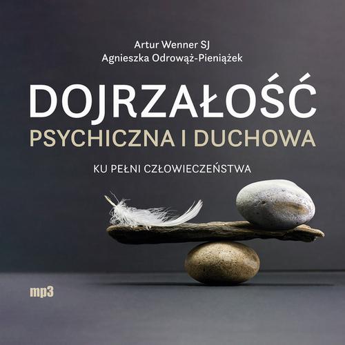 Tytuł: Dojrzałość psychiczna i duchowa
Autor: Agnieszka Odrowąż-Pieniążek, Artur Wenner
Wydawnictwo: WAM
Formaty: MP3