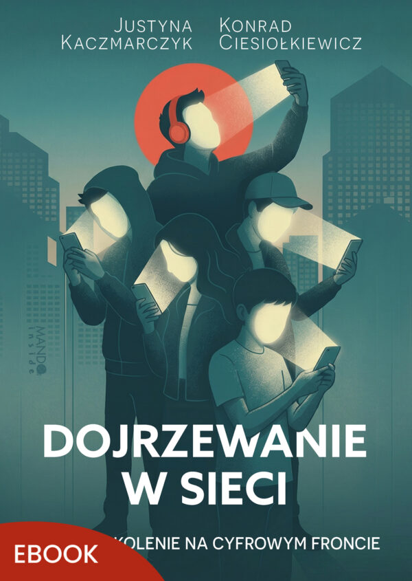 Dojrzewanie w sieci. Młode pokolenie na cyfrowym froncie — okładka e-booka