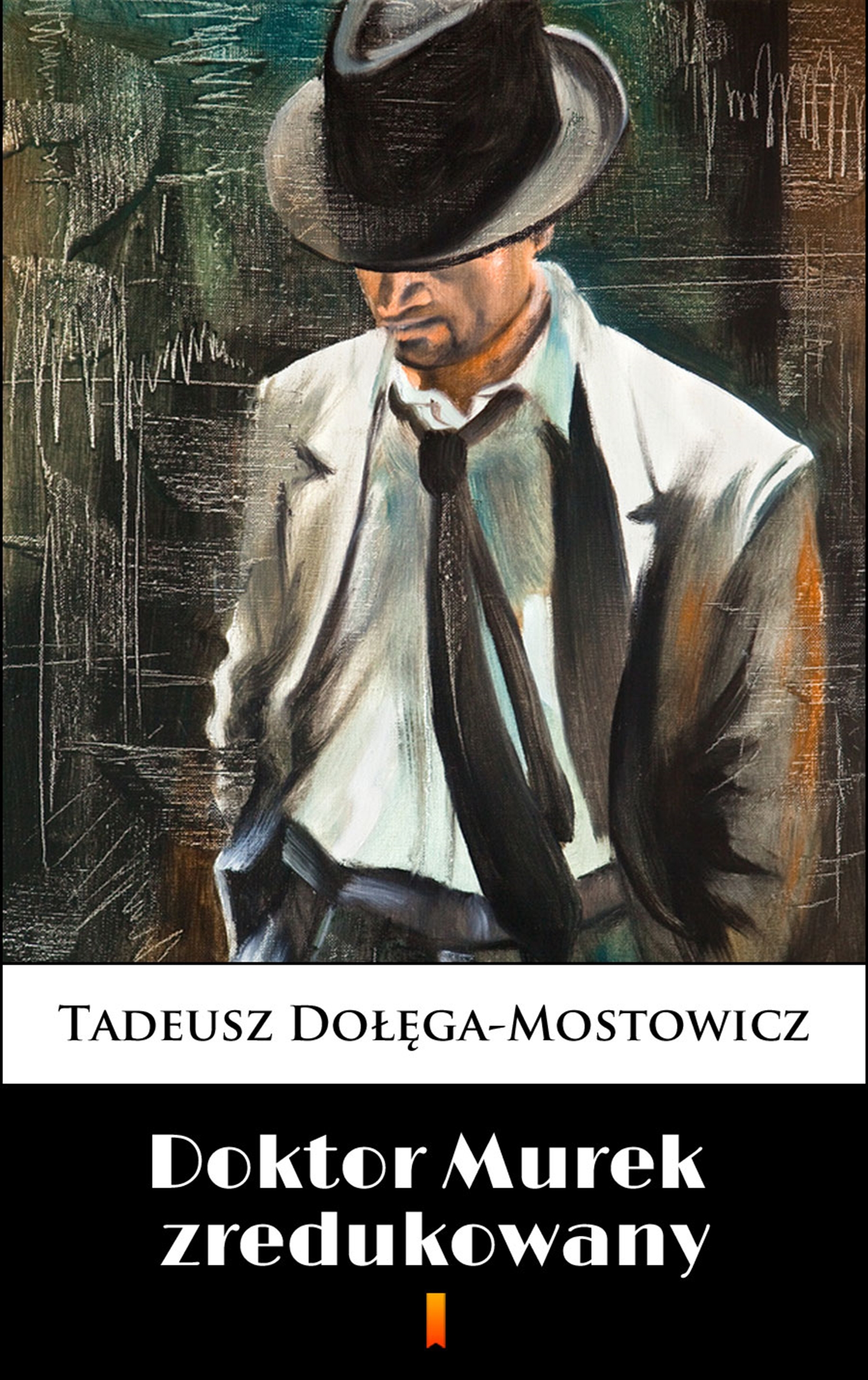 Tytuł: Doktor Murek zredukowany
Autor: Tadeusz Dołęga-Mostowicz
Wydawnictwo: KtoCzyta.pl
Formaty: EPUB, MOBI
