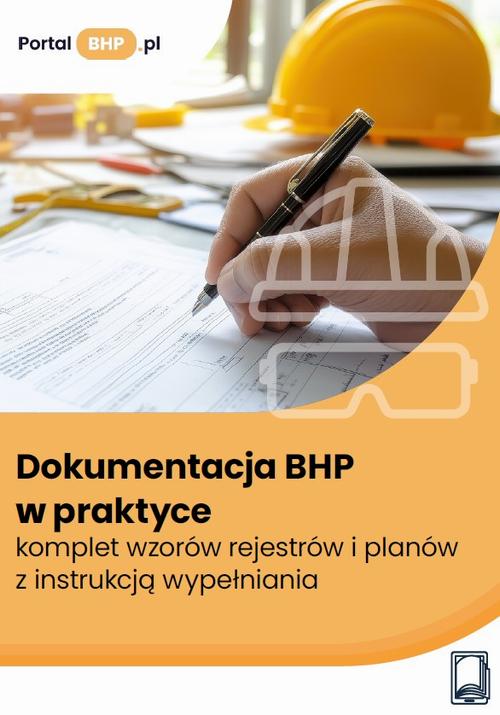 Dokumentacja BHP w praktyce – komplet wzorów rejestrów i planów z instrukcją wypełniania — okładka e-booka