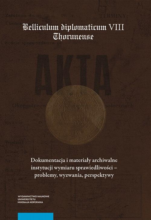 Tytuł: Dokumentacja i materiały archiwalne instytucji wymiaru sprawiedliwości – problemy, wyzwania, perspektywy
Autor: 
Wydawnictwo: Wydawnictwo Naukowe UMK
Formaty: PDF