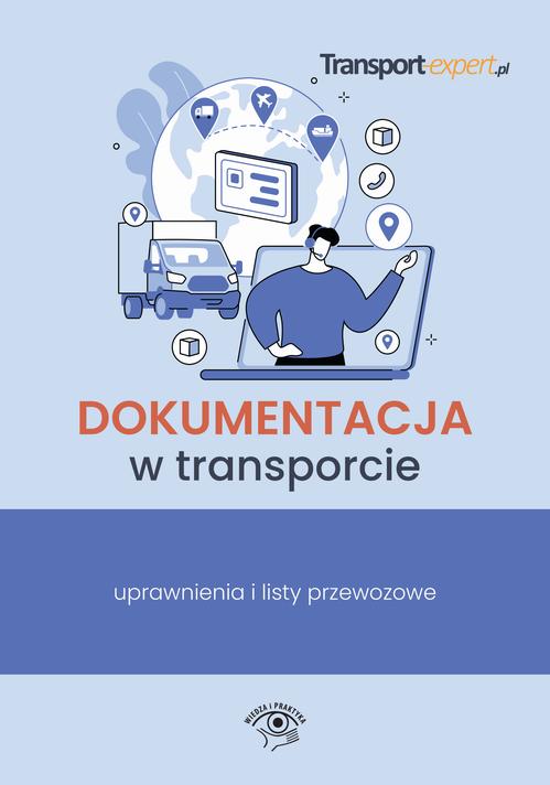 Tytuł: Dokumentacja w transporcie – uprawnienia i listy przewozowe
Autor: Praca zbiorowa
Wydawnictwo: Wiedza i Praktyka
Formaty: PDF, EPUB, MOBI