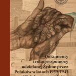 Dokumenty i relacje o pomocy udzielanej Żydom przez Polaków w latach 1939–1945 i Polakom przez Żydów w latach 1946–1949. — okładka e-booka