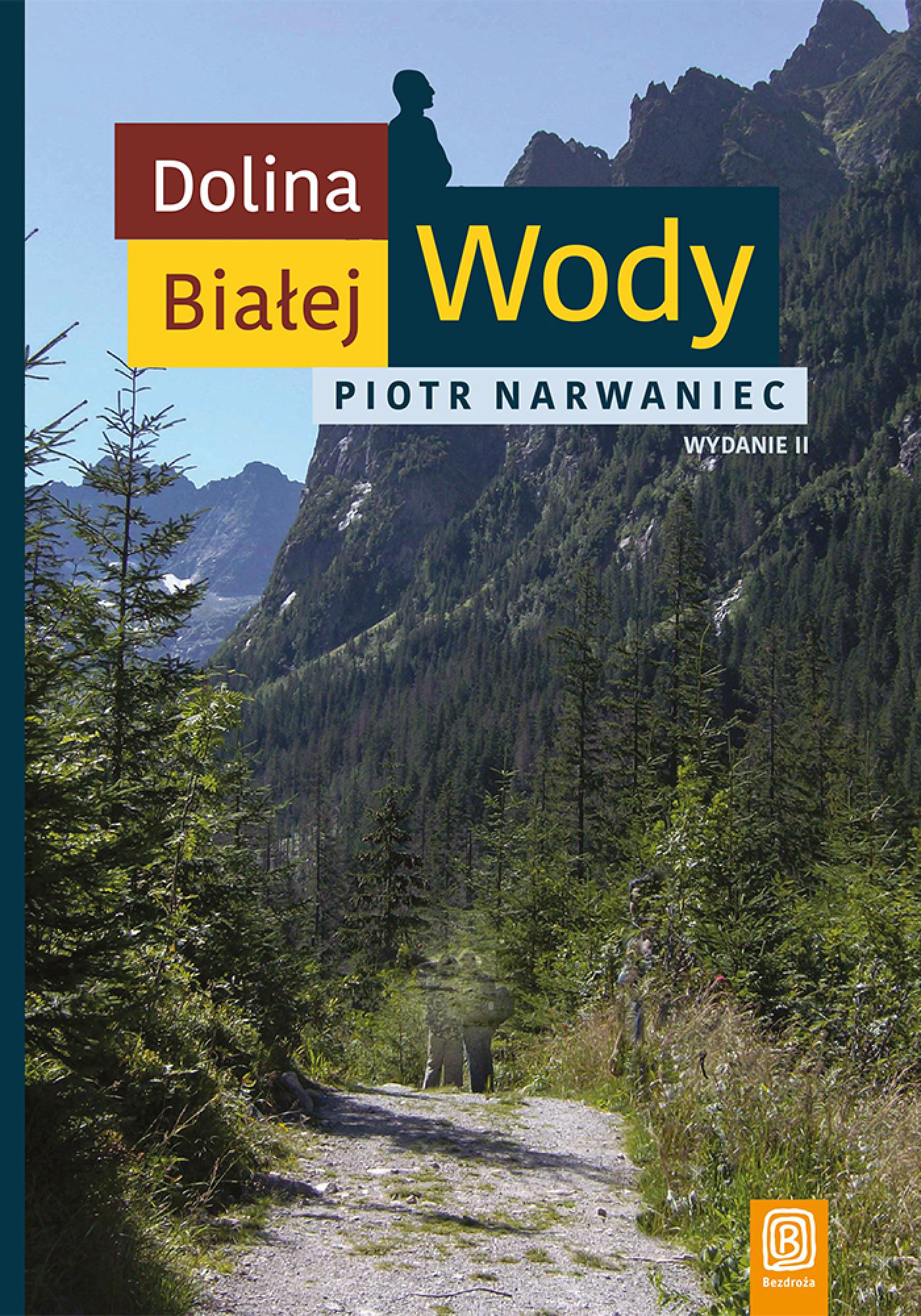 Tytuł: Dolina Białej Wody. Wydanie II
Autor: Piotr Narwaniec
Wydawnictwo: Bezdroża
Formaty: EPUB, PDF, MOBI